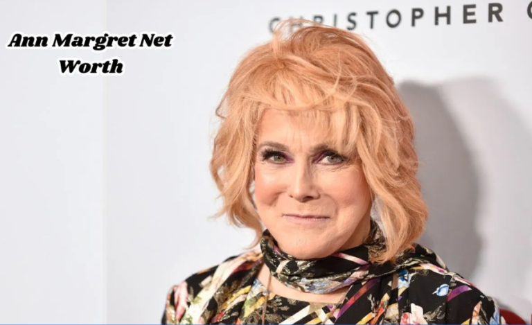 Ann-Margret Net Worth, Everything You Need To Know About Ann-Margret